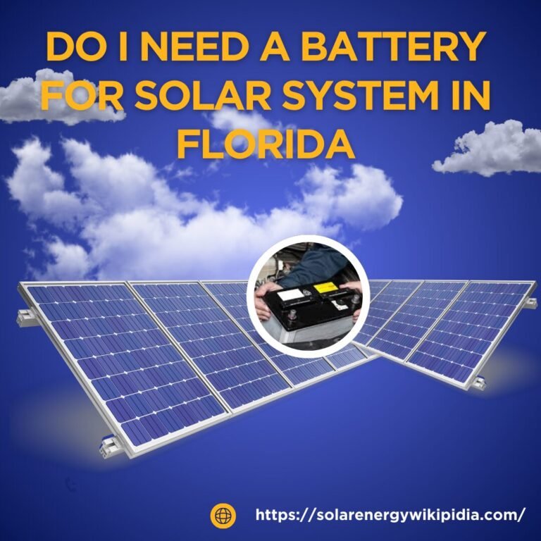 do i need a battery for solar system in florida